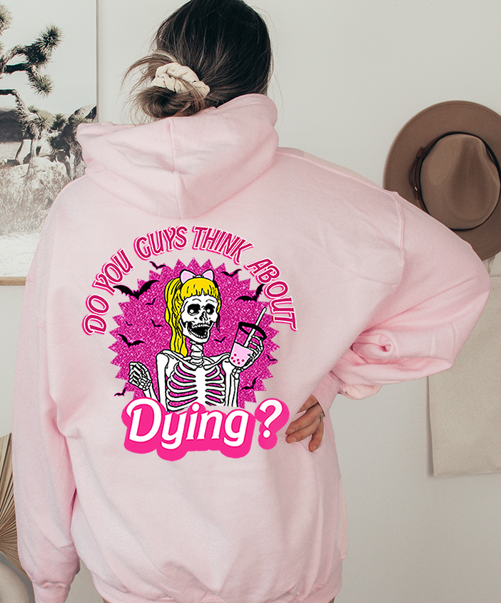 Unisex HOODIE Do you Guys Think about Dying Inspired by Barbie Theme