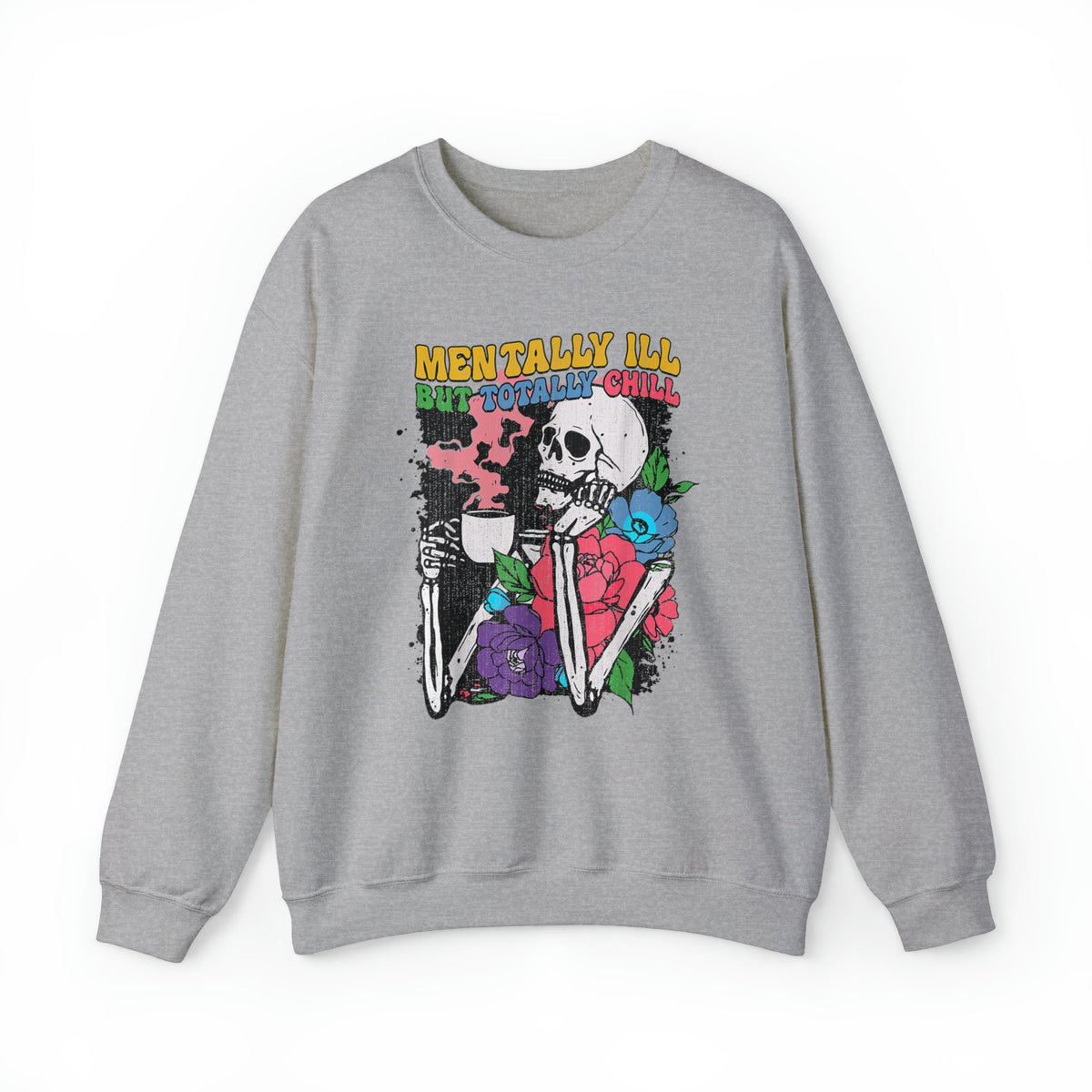 Unisex Sweatshirt Mentally ill but Totally Chill