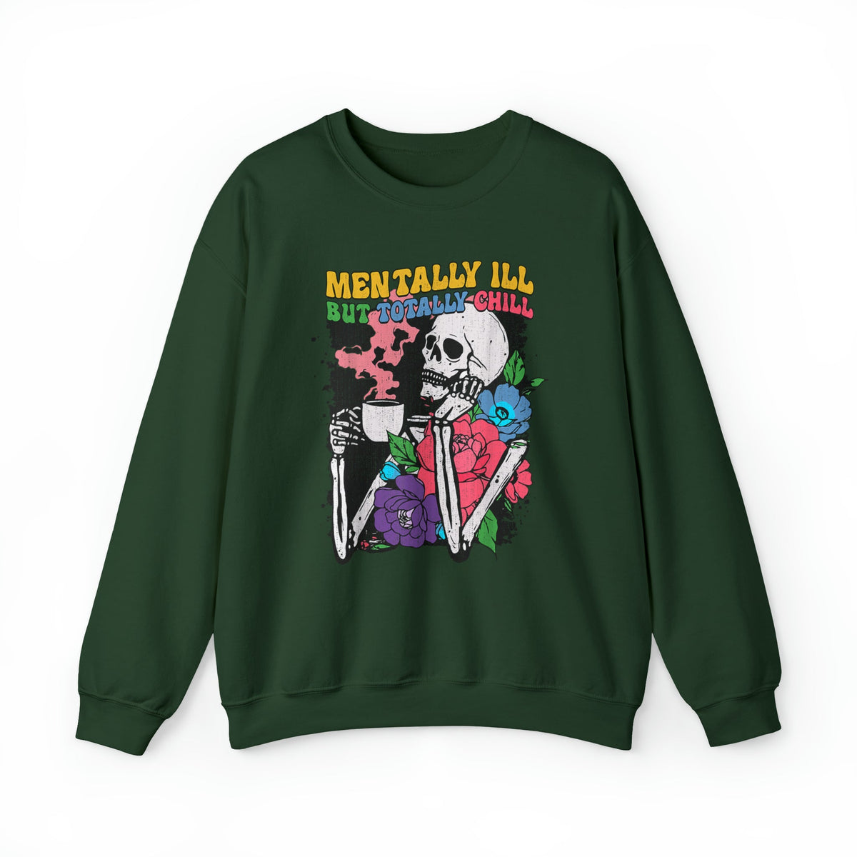 Unisex Sweatshirt Mentally ill but Totally Chill