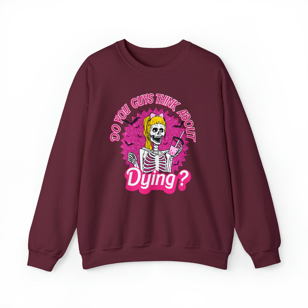 Unisex Sweatshirt Do you Guys Think about Dying Inspired by Barbie Theme