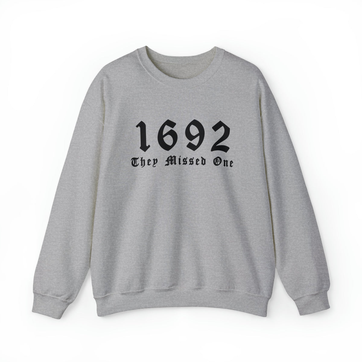 Unisex Sweatshirt 1692 They Missed One Salem Witch