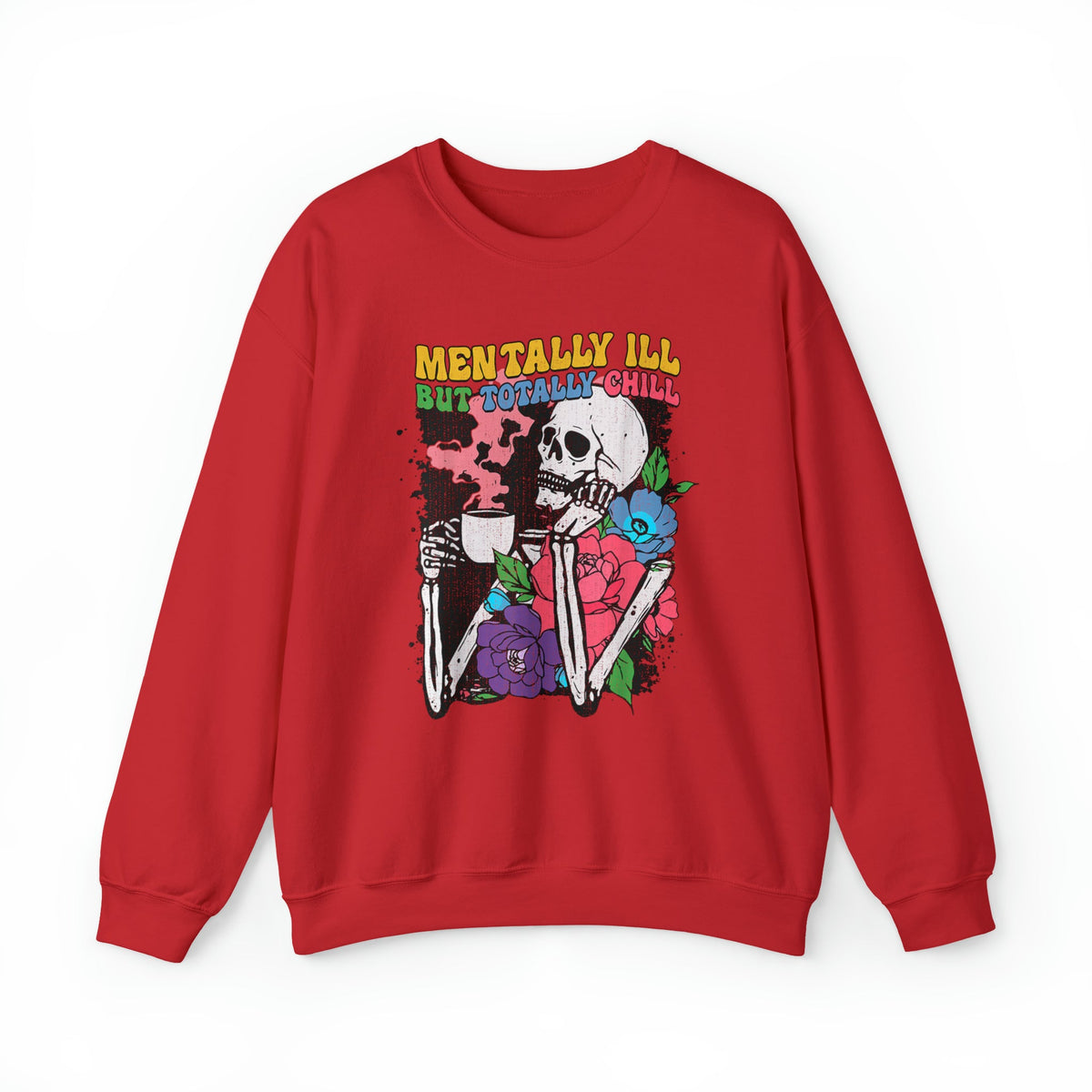 Unisex Sweatshirt Mentally ill but Totally Chill