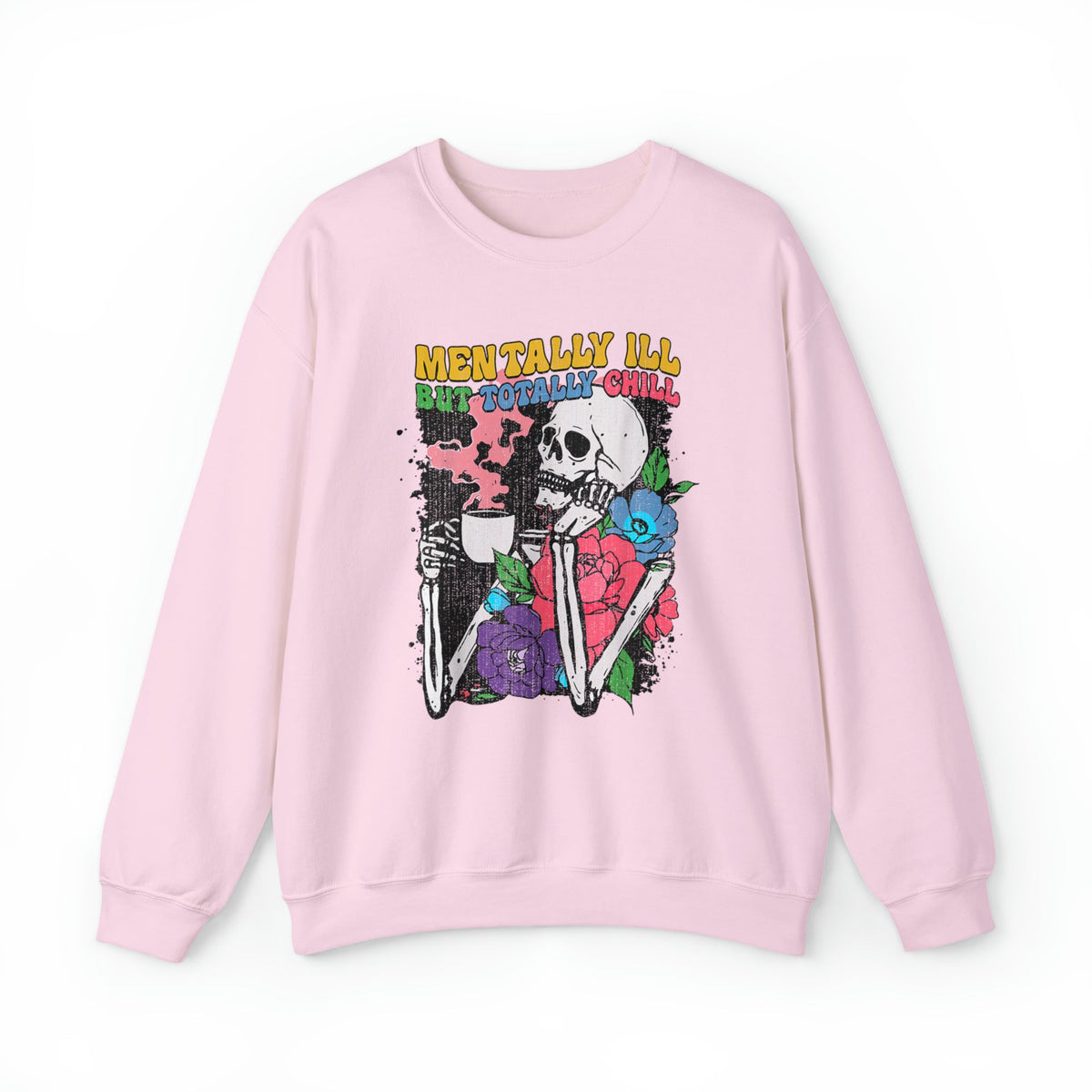 Unisex Sweatshirt Mentally ill but Totally Chill