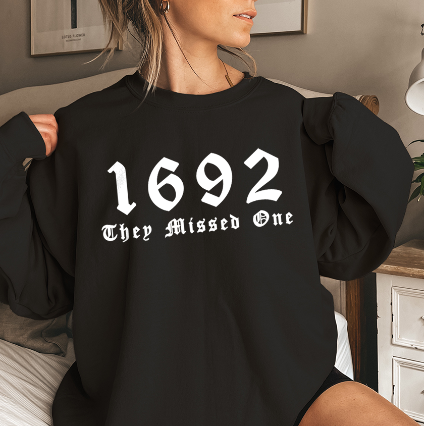 Unisex Sweatshirt 1692 They Missed One Salem Witch