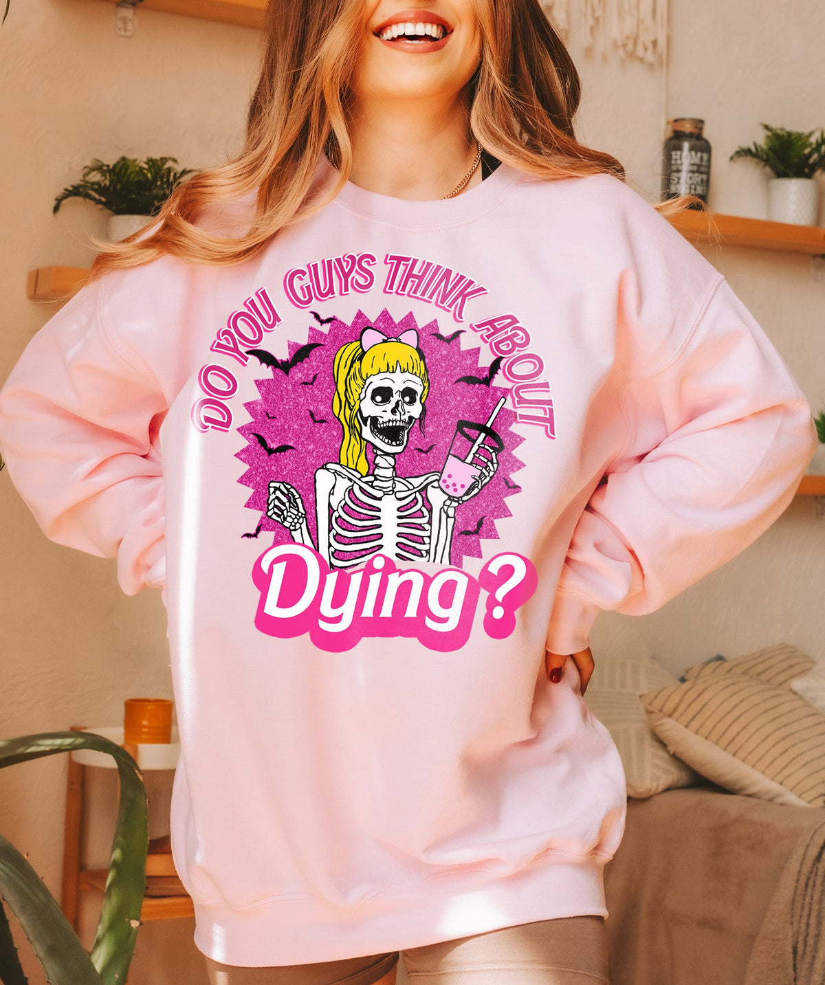 Unisex Sweatshirt Do you Guys Think about Dying Inspired by Barbie Theme